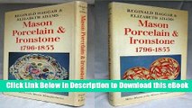 [Read Book] Mason Porcelain and Ironstone, 1796-1853: Miles Mason and the Mason Manufacturies