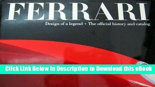 [Read Book] Ferrari: Design of a Legend : The Official History and Catalog Kindle