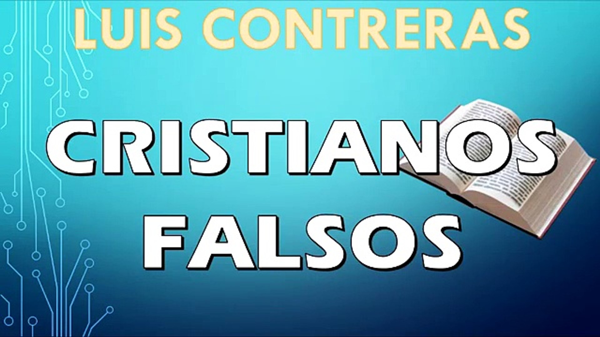 Cómo reconocer un cristiano falso | Luis Contreras | PREDICACION EXPOSITIVA  | PREDICAS CRISTIANAS - Vídeo Dailymotion