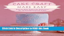 PDF Online Cake Craft Made Easy: Step-by-Step Sugarcraft Techniques for 16 Vintage-Inspired Cakes
