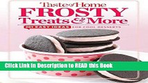Read Book Taste of Home Frosty Treats   More: 201 Easy Ideas for Cool Desserts (TOH 201 Series)