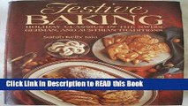 Read Book Festive Baking: Holiday Classics in the Swiss, German, and Austrian Traditions Full Online