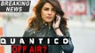 Priyanka Chopra Starrer Quantico Season 2 In Trouble | Quantico To Go Off Air?