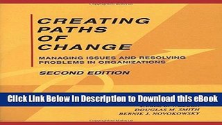 [Read Book] Creating Paths of Change: Managing Issues and Resolving Problems in Organizations Mobi