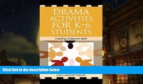 PDF  Drama Activities for K-6 Students: Creating Classroom Spirit Milton Polsky READ ONLINE