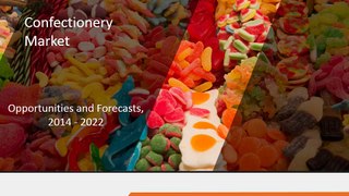 Confectionery Market Size, Share and Trends to 2022