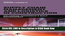 [Popular Books] Supply Chain Management and Logistics in Construction: Delivering Tomorrow s