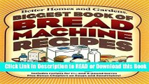PDF [FREE] DOWNLOAD Biggest Book of Bread Machine Recipes (Better Homes and Gardens Cooking)