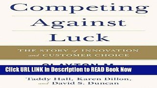 [PDF] Competing Against Luck: The Story of Innovation and Customer Choice Book Online