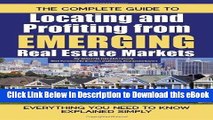[Read Book] The Complete Guide to Locating and Profiting from Emerging Real Estate Markets: