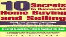[Read Book] 10 Secrets to Successful Home Buying and Selling: Using Your Housing Psychology to