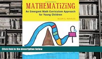 Read Online Mathematizing: An Emergent Math Curriculum Approach for Young Children Allen C.