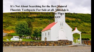 Best Natural Fluoride Toothpaste reviews