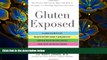 EBOOK ONLINE Gluten Exposed: The Science Behind the Hype and How to Navigate to a Healthy,