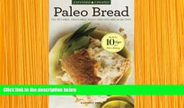 READ book Paleo Bread: Gluten-Free, Grain-Free, Paleo-Friendly Bread Recipes Rockridge Press Pre