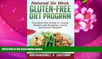 READ book Natural 6 Week Gluten-Free Diet Program: Complete Diet Guide to Losing Weight with