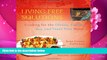 READ book Living Free Solutions: Cooking for the Gluten, Dairy, Soy and Yeast-Free Home Huong