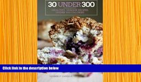 READ book 30 Under 300: healthy, unique recipes under 300 calories Kimberly Capella Full Book