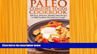 READ book Paleo Comfort Foods Cookbook: 100 Easy, Delicious, Healthy Paleo Recipes to Help You