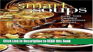 Read Book Smart Soups: Over 100 Healthy   Delicious Recipes Full Online