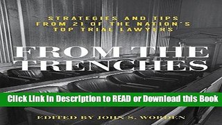BEST PDF From the Trenches: Strategies and Tips from 21 of the Nation s Top Trial Lawyers