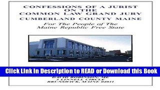 PDF [FREE] DOWNLOAD Confessions of a Jurist on the Common Law Grand Jury Cumberland County Maine: