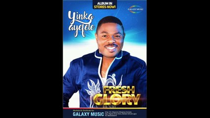 Yinka Ayefele - Fresh Glory II