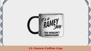Its a RAMEY Thing You Wouldnt Understand 11oz Coffee Mug Cup 20673b75