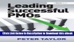 [Read Book] Leading Successful PMOs: How to Build the Best Project Management Office for Your