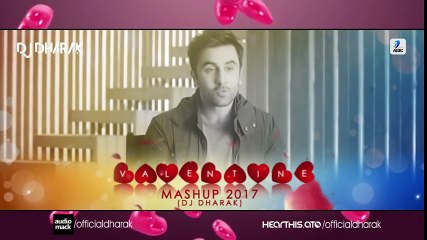 VALENTINE MASHUP 2017 - DJ DHARAK