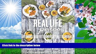 DOWNLOAD [PDF] Real Life Paleo: 175 Gluten-Free Recipes, Meal Ideas, and an Easy 3-Phased Approach