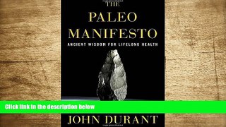 READ book The Paleo Manifesto: Ancient Wisdom for Lifelong Health John Durant Pre Order
