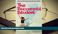 Audiobook  The Successful Student: How To Develop Good Study Habits For Kindle