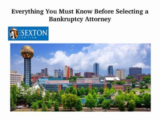 Everything You Must Know Before Selecting a Bankruptcy Attorney