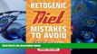 FREE [PDF] DOWNLOAD Ketogenic Diet: Ketogenic Diet Weight Loss Mistakes to Avoid: Step by Step