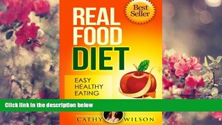 READ book Real Food Diet: Easy Healthy Eating Cathy Wilson Pre Order