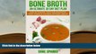 DOWNLOAD [PDF] Bone Broth: An Ultimate 30 Day Diet Plan: Lose 22 Pounds, Fight Inflammation, Fight