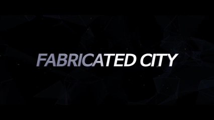 FABRICATED CITY (2017) Trailers VOST-ENG