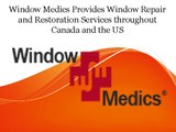 Window Medics Provides Window Repair and Restoration Services throughout Canada and the US