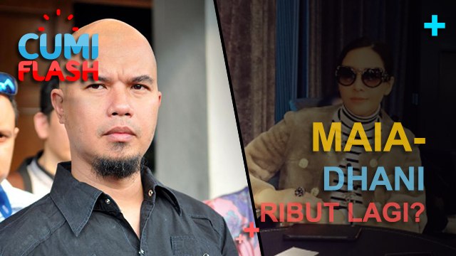 Maia-Dhani Ribut Lagi? - CumiFlash 10 Februari 2017