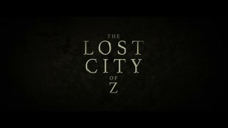 THE LOST CITY OF Z de James GRAY avec Charlie HUNNAM - Robert PATTINSON