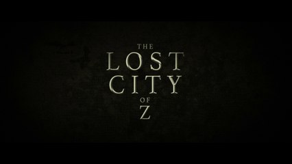 THE LOST CITY OF Z de James GRAY avec Charlie HUNNAM - Robert PATTINSON