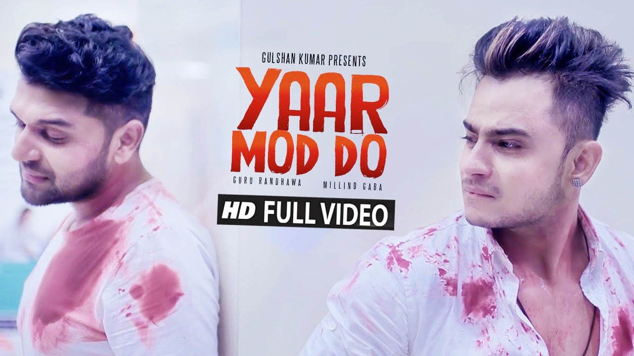 ---Yaar Mod Do Full Video Song - Guru Randhawa, Millind Gaba - T-Series