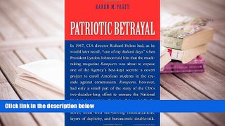 Best PDF  Patriotic Betrayal: The Inside Story of the CIA’s Secret Campaign to Enroll American