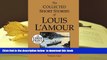 PDF [DOWNLOAD] The Collected Short Stories of Louis L Amour, Volume 4: The Adventure Stories