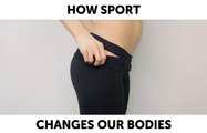 How sports changes our bodies?