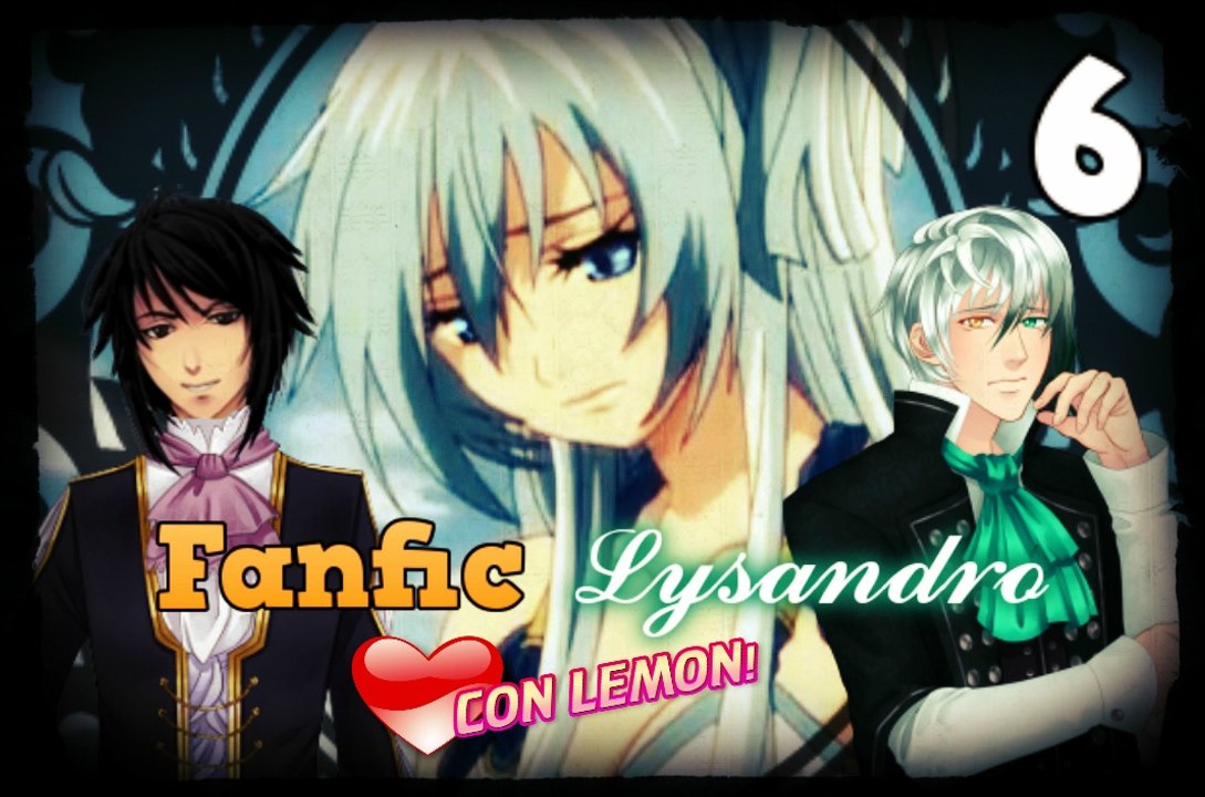 Fanfic Lysandro - Cap 6 "Lys liberado! La amenaza de Leigh!" (CON LEMON ♥)