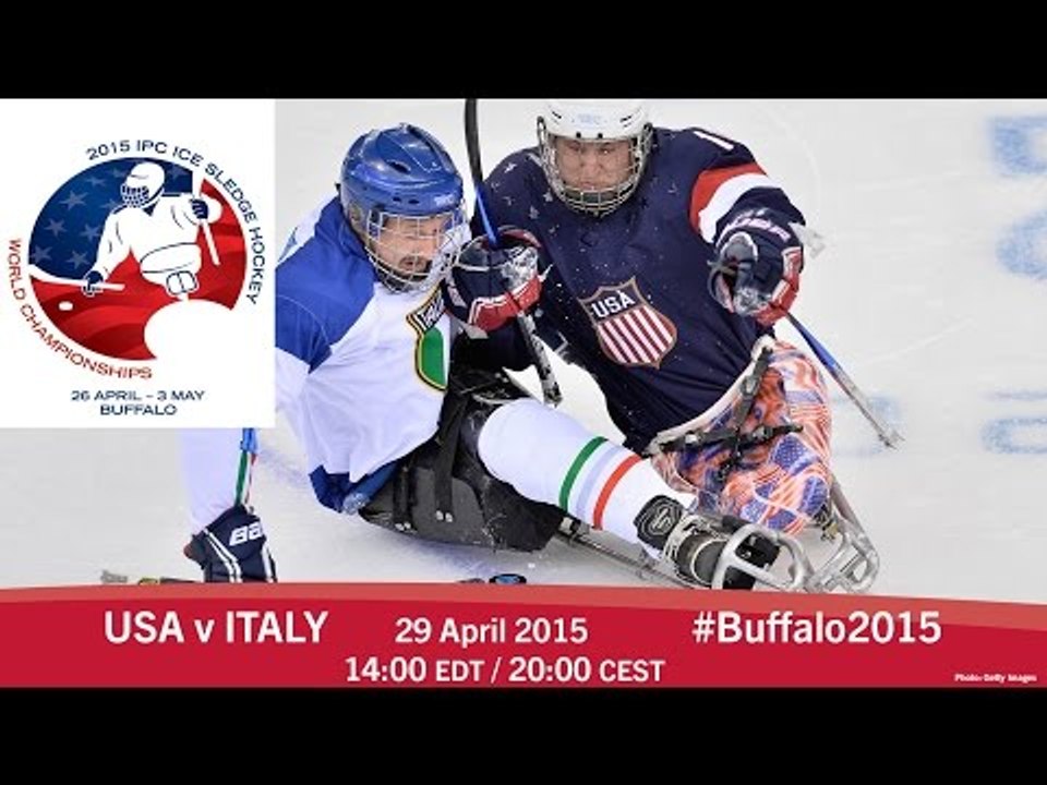 USA v Italy | Prelim | 2015 IPC Ice Sledge Hockey World Championships A-Pool, Buffalo