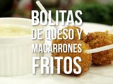 16. Bolitas de queso y macarrones fritos