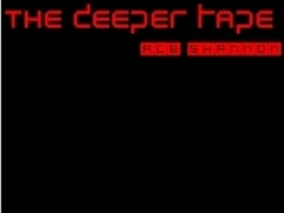 The Deeper Tape-Ace shanon